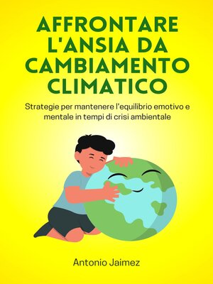 cover image of Affrontare L'ansia Da Cambiamento Climatico